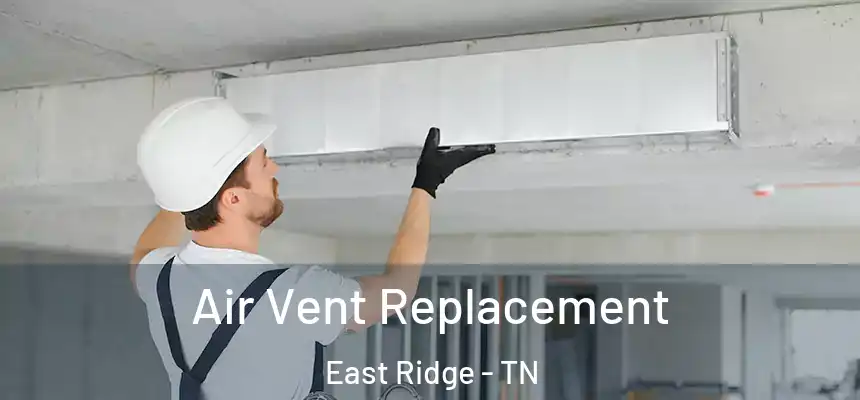  Air Vent Replacement East Ridge - TN