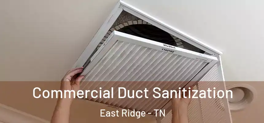  Commercial Duct Sanitization East Ridge - TN