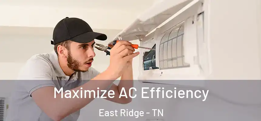  Maximize AC Efficiency East Ridge - TN